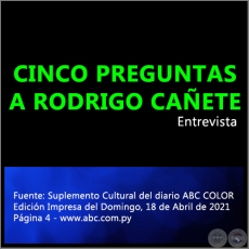 CINCO PREGUNTAS A RODRIGO CAÑETE - Domingo, 18 de Abril de 2021